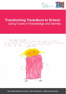 Transforming transitions to school: Using funds of knowledge and identity