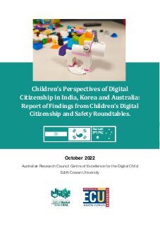Children’s perspectives of digital citizenship in India, Korea and Australia: Report of findings from children’s digital citizenship and safety roundtables